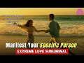 Listen for 5 mins Your SP will go crazy after you Manifest Specific Person Subliminal