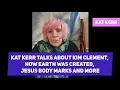 Kat Kerr talks about Kim Clement How earth was created Jesus body marks and More