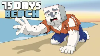 75 Days - [Minecraft BEACH]