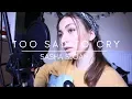 Too Sad To Cry - Sasha Sloan Cover By Billie Flynn