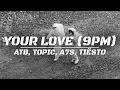 Download Lagu ATB x Topic x A7S – Your Love 9PM Tiësto Remix