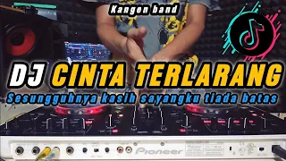 DJ SESUNGGUHNYA KASIH SAYANGKU TIADA BATAS - DJ CINTA TERLARANG -  DJ VIRAL TIKTOK TERBARU 2024