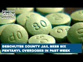 Deschutes Co Jail sees 6 inmate fentanyl overdoses in past week