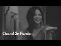 Download Lagu Chand Se Parda Kijiye ( Slowed Reverb ) 90s Song| LoFi747|