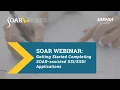 SOAR Webinar Getting Started Completing SOAR-assisted Applications