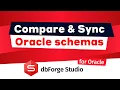 How to Compare and Synchronize Oracle Database Schemas using dbForge Studio for Oracle
