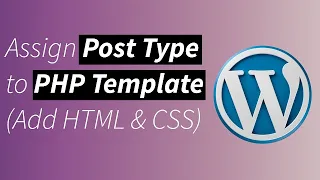 Assign a Post Type to a Custom PHP Template in WordPress Include HTML CSS
