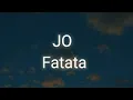 Download Lagu JO - Fatata (Versuri/Lyrics Video)