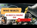 MUST KNOW Who Makes Kubota Engine Oil