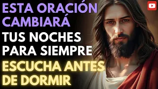 ESTA ORACIÓN CAMBIARÁ TODO ESTA NOCHE | Descansa en Jesús