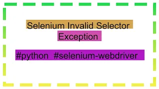 Selenium Invalid Selector Exception
