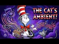 Dr Seuss Cat in the Hat Ambient Music for Focus