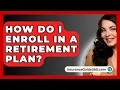 Download Lagu How Do I Enroll In A Retirement Plan? - InsuranceGuide360.com