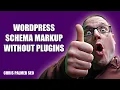 How to Create Schema Markup For WordPress without Plugins