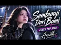 SEMBUNYI DARI BUMI (Cover Pop Rock) | Powerful Rock Version | Anneth