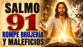 ESCUCHA ESTE SALMO 91 PARA ROMPER MALEFICIOS, HECHIZOS Y ENVIDIAS