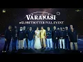 Lagu Varanasi - #Globetrotter Event | Mahesh babu | Priyanka Chopra | Prithvi Raj | SS Rajamouli