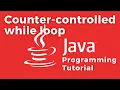 Counter-controlled while loop statements - JAVA tutorial with PRACTICAL example