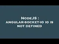NodeJS angular-socket-io io is not defined