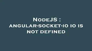 NodeJS angular-socket-io io is not defined