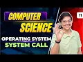 Operating System System Call UGC NET Computer Science by Aditi Mam Bits Bytes