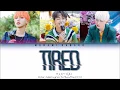 Lagu {VOSTFR/HAN/ROM} M.O.N.T (몬트) - 'TIRED' (피곤) (Color Coded Lyrics Français/Rom/Han가사)