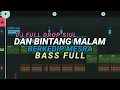 Lagu DJ DAN BINTANG MALAM BERKEDIP MESRA - AY BASS FULL DROP SIUL VIRAL TIKTOK PRENGKY GANTAY TEAM 2