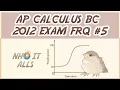 AP Calculus BC 2012 Exam FRQ