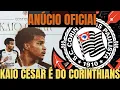 Lagu AGORA É OFICIAL| SEJA BEM VINDO| KAIO CÉSAR É O NOVO REFORÇO do CORINTHIANS