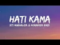 Siti Nurhaliza & Noraniza Idris - Hati Kama (Official Lyric Video)