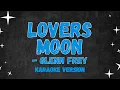 Download Lagu 🎤 Glenn Frey Popular Song – Lovers Moon Karaoke with Lyrics | MicMoNaYan 🎶