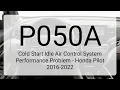 DTC P050A Cold Start Idle Air Control System Performance Problem - Honda Pilot 2016-2022