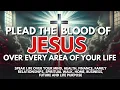 10 Powerful Prayers to Plead the Blood of Jesus to Transform Every Part of Your Life