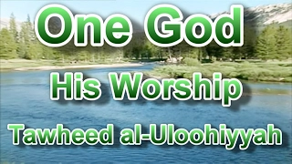 one god his worship tawheed al uloohiyyah 