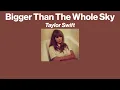 [Thaisub] Bigger Than The Whole Sky - Taylor Swift (แปลไทย)