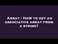 Array How to get an associative array from a string