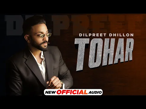 Download MP3 Tohar (Official Audio) | Dilpreet Dhillon | Desi Crew | Narinder Baath | Latest Punjabi Songs 2021