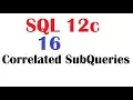SQL 12c Tutorial 16 SQL Correlated Sub Queries