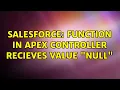 Salesforce function in apex controller recieves value NULL 2 Solutions