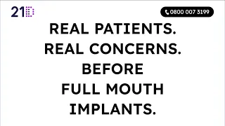 Real Patients. Real Concerns. Before Full Mouth Implants.