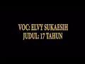Lagu Elvy Sukaesih - 17 Tahun (Official Lyric Video)