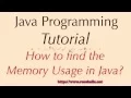 How to find the Memory Usage in Java
