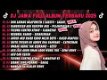 Download Lagu DJ DUH SAYANG NGAPUNTEN E SAESTU - SABAR SADEWOK - DJ JAWA FULL ALBUM TERBARU 2025