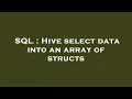 SQL Hive select data into an array of structs