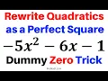How to Rewrite Trinomial Expressions as a Perfect Square - Quick Simple Dummy Zero Trick