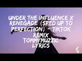 Download Lagu TommyMuzzic - Under The Influence x Renegade (sped up to perfection) - TikTok Remix (Lyric Video)