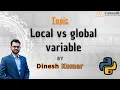 Python Variables Decoded Local vs Global variable explained by Dinesh Kumar