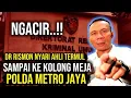 Lagu DR RISMON : TAK NAMPAK AHLI TERMUL, DI POLDA METRO JAYA