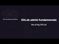 Admin fundamentals 4 - Securing gitlab