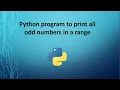 Python program to print all odd numbers in a range